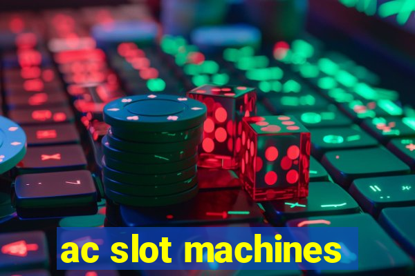 ac slot machines