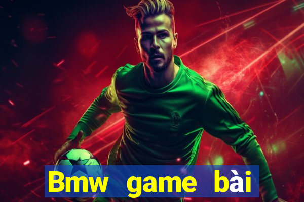 Bmw game bài điểm game bài vàng