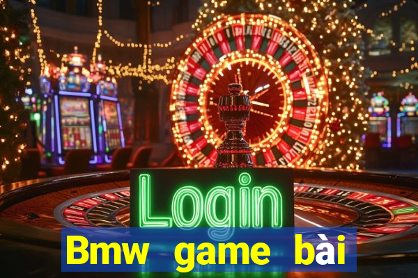 Bmw game bài điểm game bài vàng