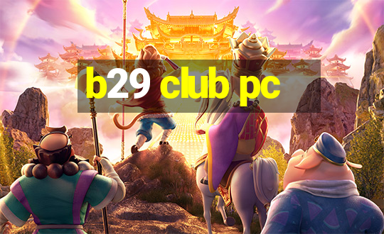 b29 club pc