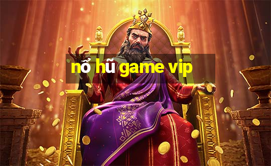 nổ hũ game vip