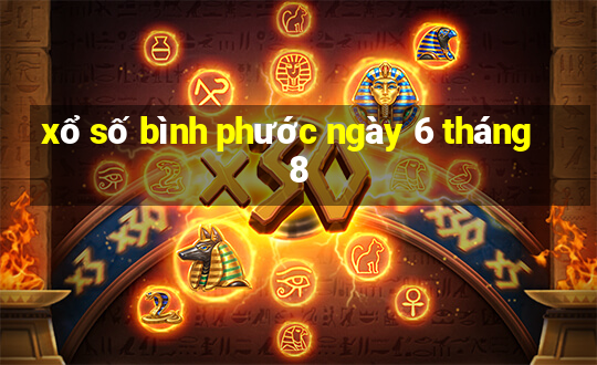 xổ số bình phước ngày 6 tháng 8