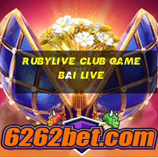 Rubylive Club Game Bài Live