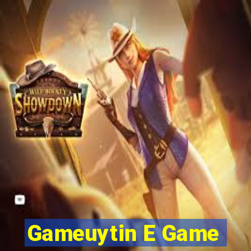 Gameuytin E Game