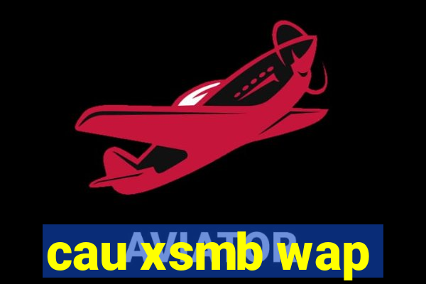 cau xsmb wap