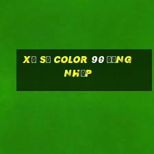 Xổ số Color 90 Đăng nhập