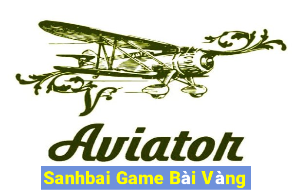 Sanhbai Game Bài Vàng