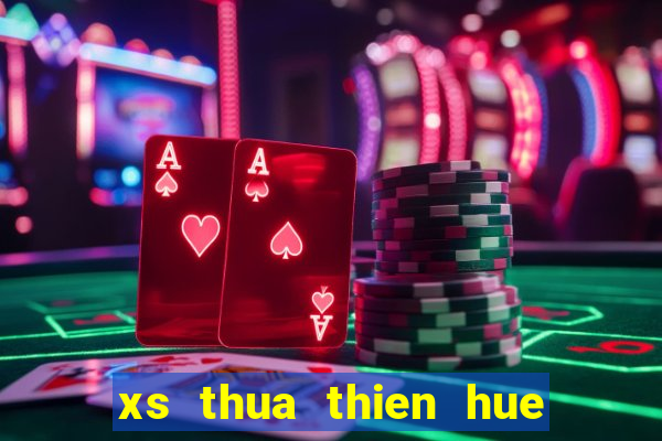 xs thua thien hue ngay hom nay