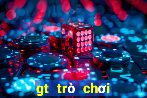 gt trò chơi điện tử