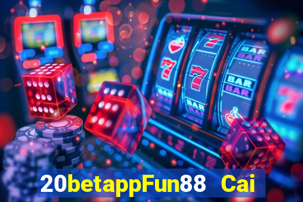 20betappFun88 Cai Lehui Kuaiba