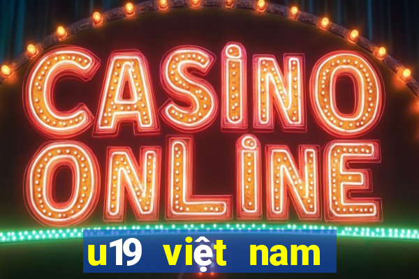 u19 việt nam lịch thi đấu