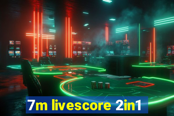 7m livescore 2in1