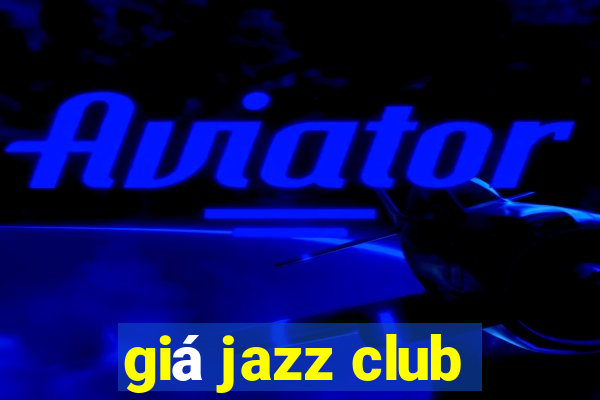 giá jazz club