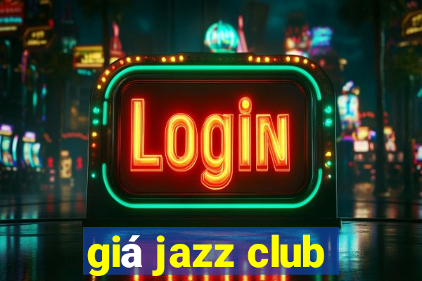 giá jazz club