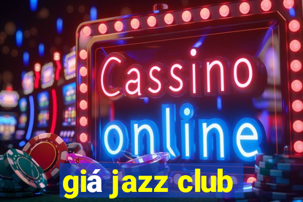 giá jazz club