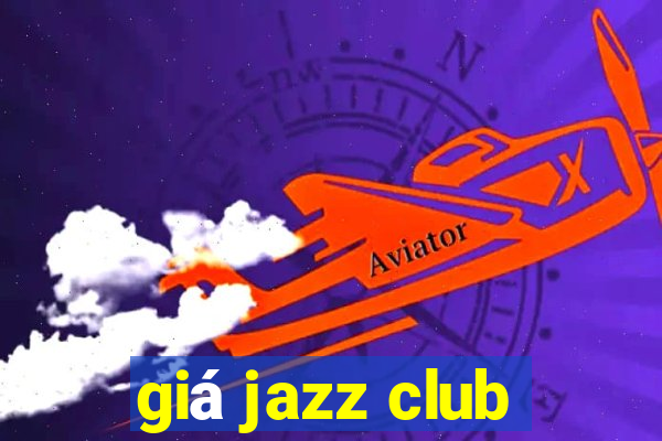 giá jazz club