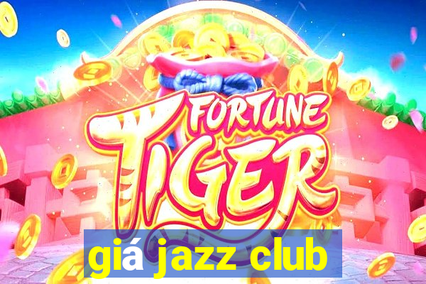 giá jazz club