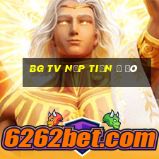 bg TV nạp tiền ở đó