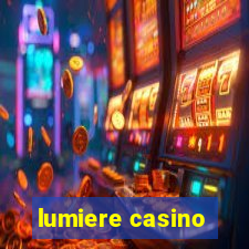 lumiere casino