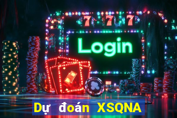 Dự đoán XSQNA Thứ 4