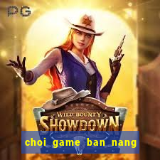 choi game ban nang tien ca