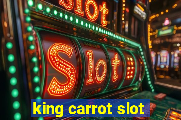 king carrot slot