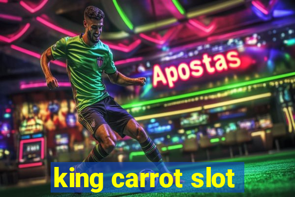 king carrot slot