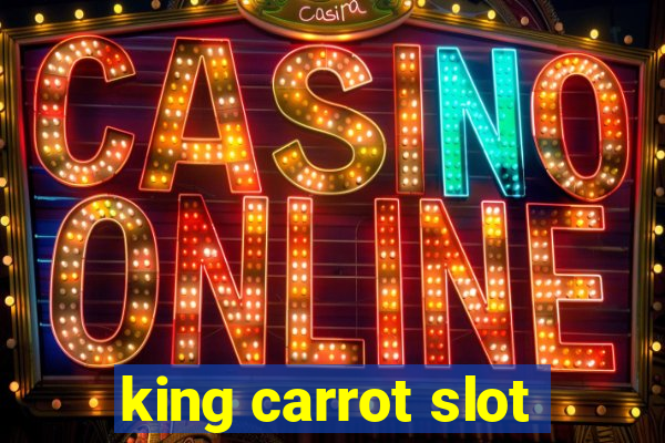 king carrot slot