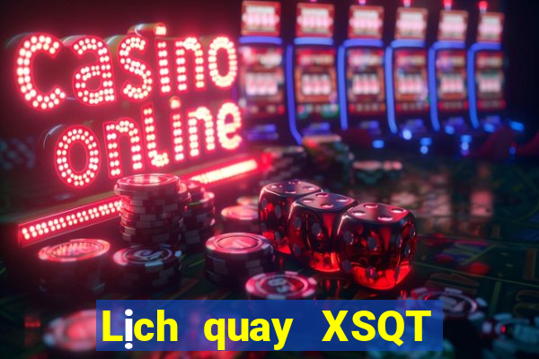 Lịch quay XSQT ngày 16