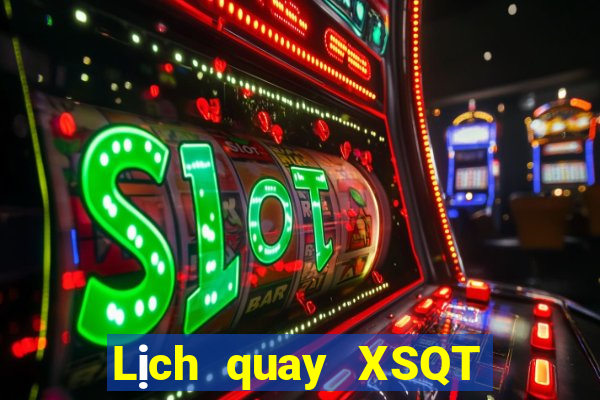 Lịch quay XSQT ngày 16