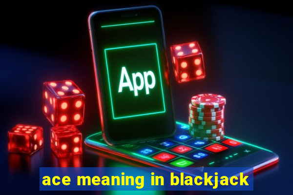 ace meaning in blackjack