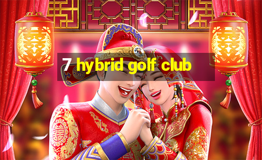 7 hybrid golf club