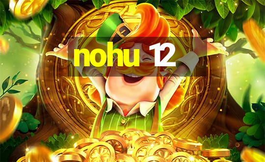 nohu 12