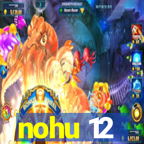 nohu 12