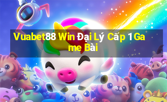 Vuabet88 Win Đại Lý Cấp 1 Game Bài