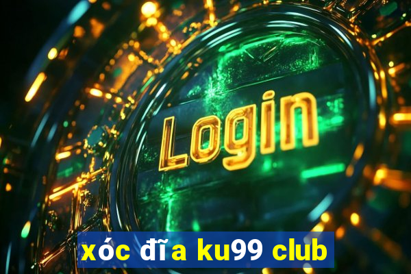 xóc đĩa ku99 club