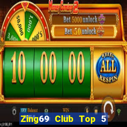 Zing69 Club Top 5 Game Bài Đổi Thưởng