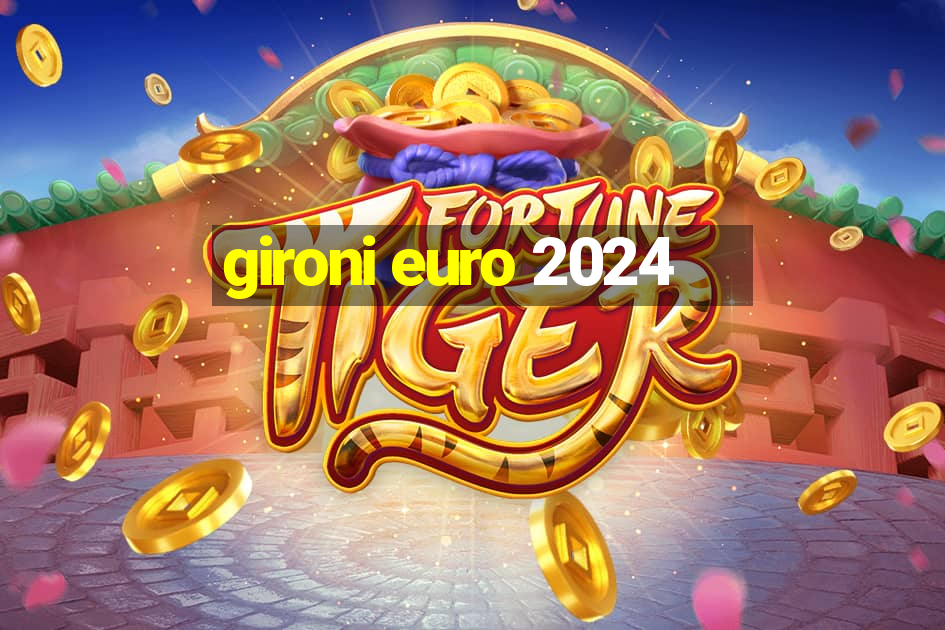 gironi euro 2024