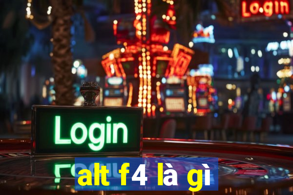 alt f4 là gì