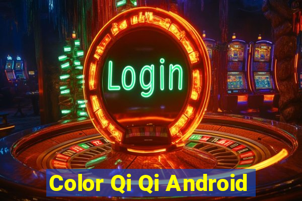 Color Qi Qi Android