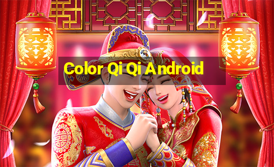 Color Qi Qi Android