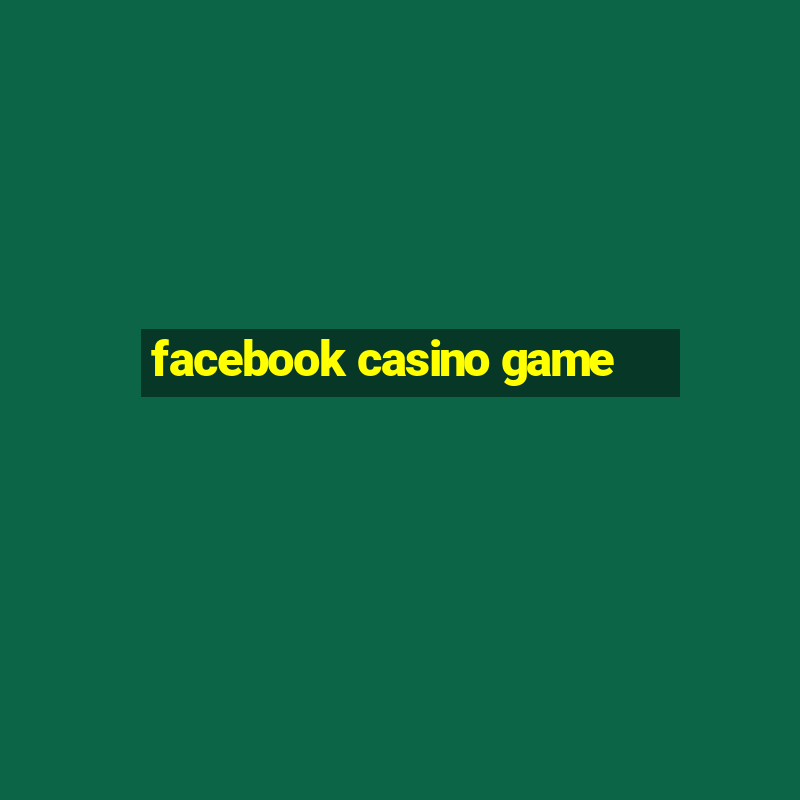 facebook casino game