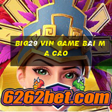 Big29 Vin Game Bài Ma Cao