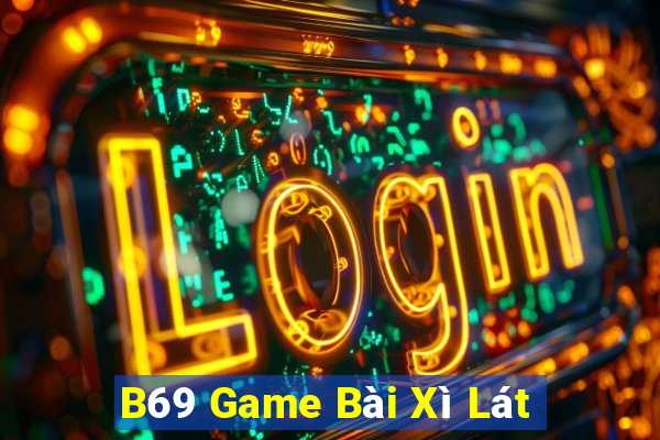 B69 Game Bài Xì Lát