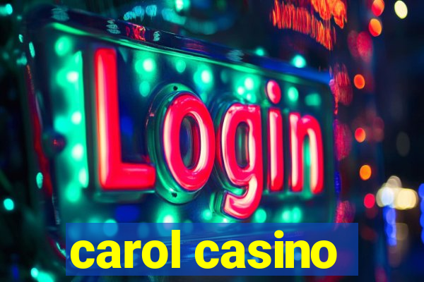 carol casino