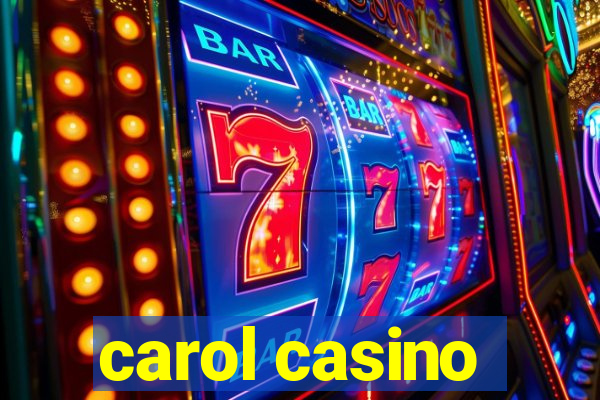 carol casino