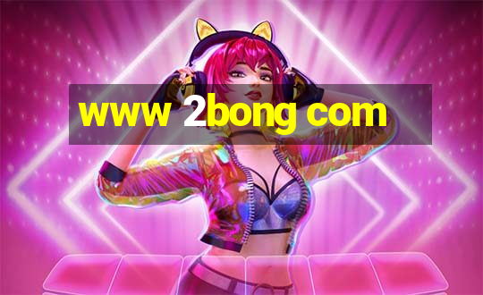 www 2bong com