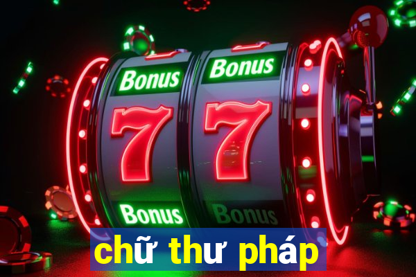 chữ thư pháp