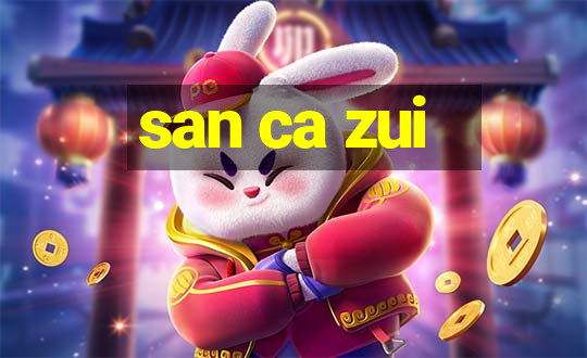 san ca zui