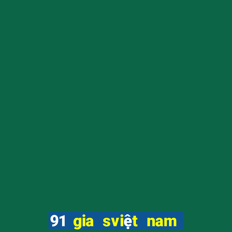 91 gia sviệt nam nội địa